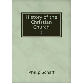 

Книга History of the Christian Church 2