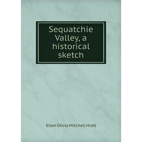 

Книга Sequatchie Valley, a historical sketch