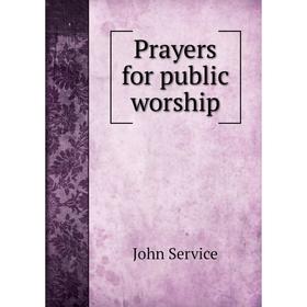 

Книга Prayers for public worship