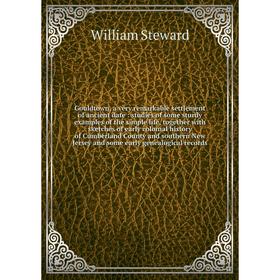 

Книга Gouldtown, a very remarkable settlement of ancient date: studies of some sturdy examples of the simple life, together with