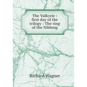 

Книга The Valkyrie: first day of the trilogy: The ring of the Niblung