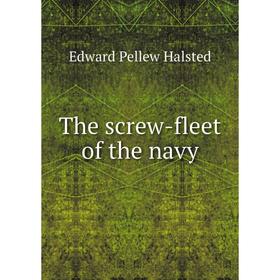 

Книга The screw-fleet of the navy