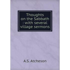 

Книга Thoughts on the Sabbath: with several village sermons