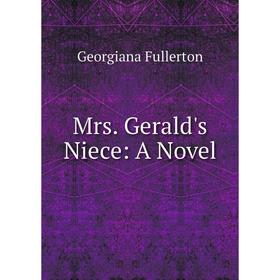 

Книга Mrs Gerald's Niece: a novel