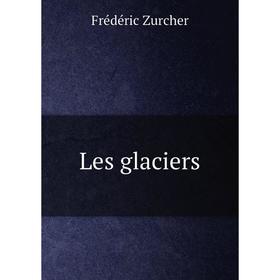 

Книга Les glaciers