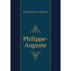 

Книга Philippe-Auguste