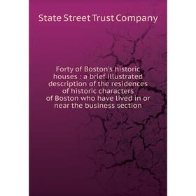 

Книга Forty of Boston's historic houses