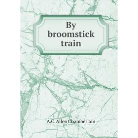 

Книга By broomstick train