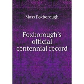 

Книга Foxborough's official centennial record
