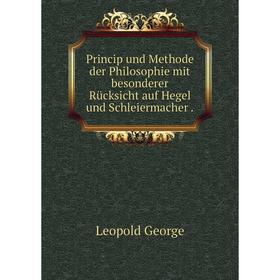 

Книга Princip und Methode der Philosophie mit besonderer Rücksicht auf Hegel und Schleiermacher