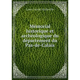 

Книга Mémorial historique et archéologique du département du Pas-de-Calais