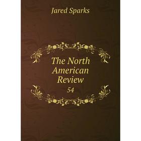 

Книга The North American Review 54