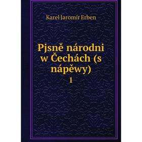 

Книга Pjsně národni w Čechách (s nápěwy). 1