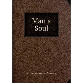 

Книга Man a Soul