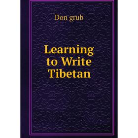 

Книга Learning to Write Tibetan