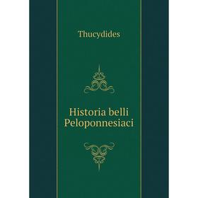 

Книга Historia belli Peloponnesiaci