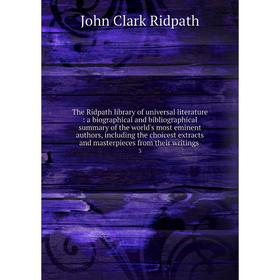 

Книга The Ridpath library of universal literature: a biographical and bibliographical summary of the world's most eminent authors