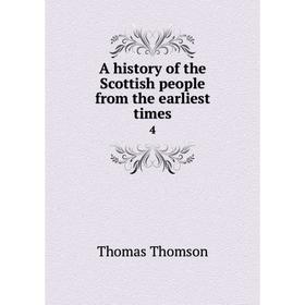

Книга A history of the Scottish people from the earliest times 4