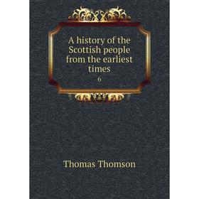 

Книга A history of the Scottish people from the earliest times 6