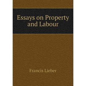 

Книга Essays on Property and Labour