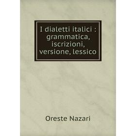 

Книга I dialetti italici: grammatica, iscrizioni, versione, lessico