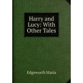 

Книга Harry and Lucy: With Other Tales