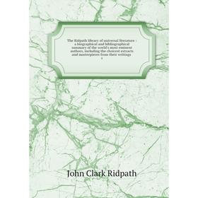 

Книга The Ridpath library of universal literature: a biographical and bibliographical summary of the world's most eminent authors