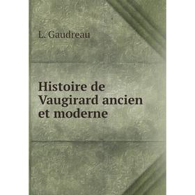 

Книга Histoire de Vaugirard ancien et moderne