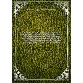 

Книга De Novo orbe, or, the historie of the West Indies: contayning the actes and adventures of the Spanyardes, which have conquered
