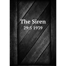 

Книга The Siren 29:5 1939