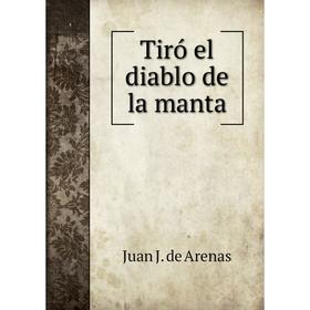 

Книга Tiró el diablo de la manta