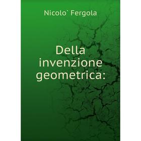 

Книга Della invenzione geometrica: