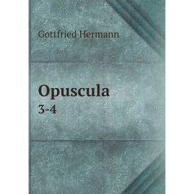 

Книга Opuscula 3-4
