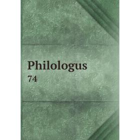 

Книга Philologus 74