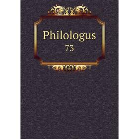 

Книга Philologus 73