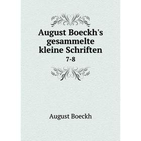 

Книга August Boeckh's gesammelte kleine Schriften 7-8