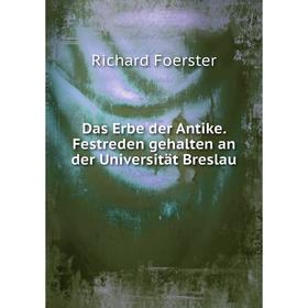 

Книга Das Erbe der Antike. Festreden gehalten an der Universität Breslau