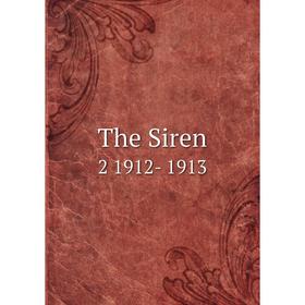 

Книга The Siren 2 1912- 1913