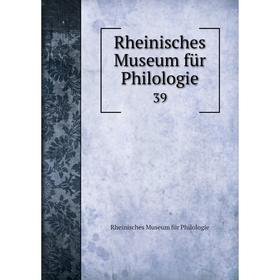 

Книга Rheinisches Museum für Philologie 39