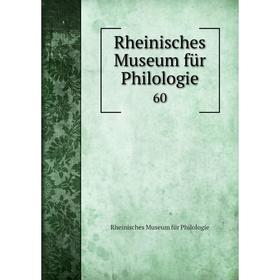 

Книга Rheinisches Museum für Philologie 60