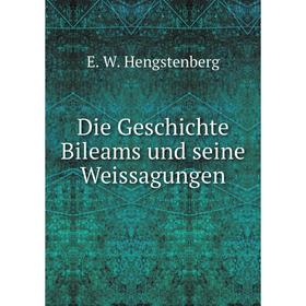 

Книга Die Geschichte Bileams und seine Weissagungen