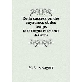 

Книга De la succession des royaumes et des temps Et de l'origine et des actes des Goths