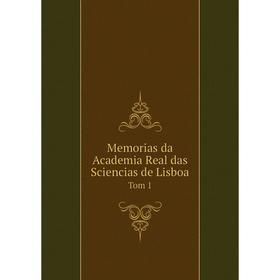 

Книга Memoria s da Academia Real das Sciencias de Lisboa Tom 1