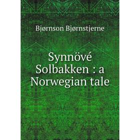 

Книга Synnövé Solbakken: a Norwegian tale