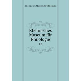 

Книга Rheinisches Museum für Philologie 12