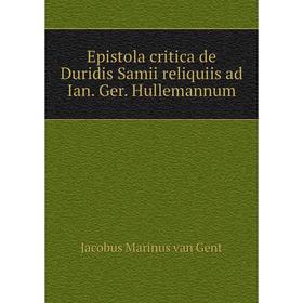 

Книга Epistola critica de Duridis Samii reliquiis ad Ian. Ger. Hullemannum