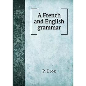 

Книга A French and English grammar