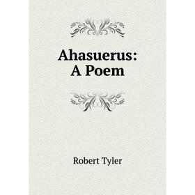 

Книга Ahasuerus: A Poem