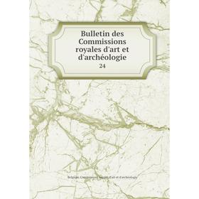 

Книга Bulletin des Commissions royales d'art et d'archéologie 24