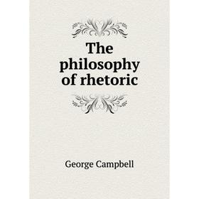 

Книга The philosophy of rhetoric
